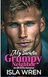 My Secretive Grumpy Neighbor by Isla Wren