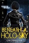 Beneath a Holo-Sky (Poison World #1)
