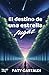 El destino de una estrella ...