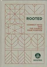Rooted: Connect with God, The Church, Your Purpose (Hardcover)