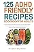 125 ADHD Friendly Recipes C...