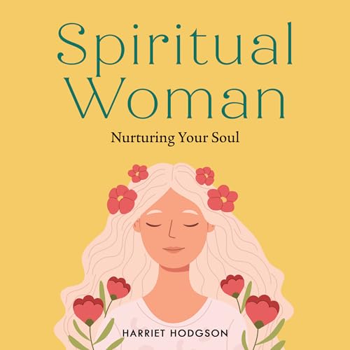 Spiritual Woman: Nurturing Your Soul (Kindle Edition)