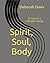 Spirit, Soul, Body: 42 Days...
