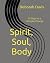 Spirit, Soul, Body: 42 Days to a Lifestyle Change