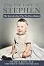 For the Love of Stephen: The Story of a Boy Who Was Never Broken