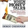 When Money Talks: The High Price of"Free" Speech and the Selling of Democracy