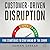Customer-Driven Disruption: Five Strategies to Stay Ahead of the Curve