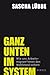Ganz unten im System by Sascha Lübbe