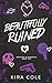 Beautifully Ruined: A Dark Rom-Com (Devoted In Darkness)