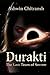 Durakti Origins: The Last Tears of Sorrow: (Book 2 in the Durakti Origins Series) (Durakti Origins - Echoes of Bhu)