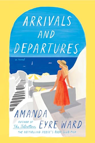 Arrivals and Departures: A Novel (Hardcover)
