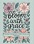 Bloom with Grace: A Christi...