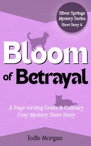 Bloom of Betrayal (Silver Springs Mysteries #2.1)