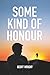 Some Kind Of Honour