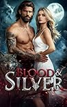 Blood & Silver: A...