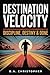 Destination Velocity: Disci...