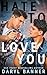 Hate To Love You: A Fairview/Spruce Texas Romance