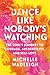 Dance Like Nobody's Watching by Michelle Wadleigh