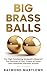 Big Brass Balls: The "High-...