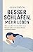 Besser Schlafen, Mehr Leben – Wie du endlich durchschläfst, n... by Ulrike Roth