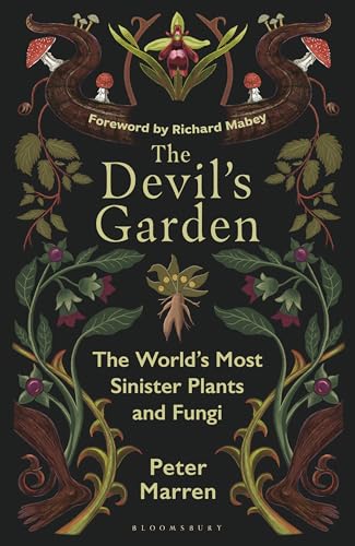 The Devil’s Garden: The world's most sinister plants and fungi (Hardcover)