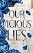 Our Vicious Lies