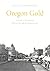 Oregon Gold: A History of M...