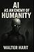 AI as an enemy of humanity