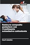 Restauro composito posteriore con rivestimento autoadesivo sottostante (Italian Edition)