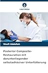 Posterior Composite-Restauration mit darunterliegender selbstadhäsiver Unterfütterung (German Edition)