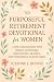 The Purposeful Retirement D...