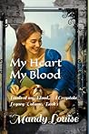 MY HEART MY BLOOD by Mandy Louise