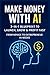 Make Money with AI: 3-in-1 ...