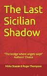 The Last Sicilian Shadow: "The Bridge Where Angels Wept" The Last Sicilian Shadow: "The Bridge Where Angels Wept"