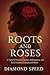 Roots and Roses