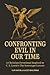 Confronting Evil in Our Tim...