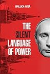The Silent Language of Power by Raluca Nita The Silent Language of Power by Raluca Nita