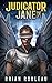 Judicator Jane 7: A LitRPG Adventure