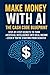 Make Money with AI: The Cas...