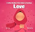 Love - A Little Muslim's First Guide to Emotions