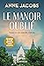 Le manoir oublié, tome 3: U...