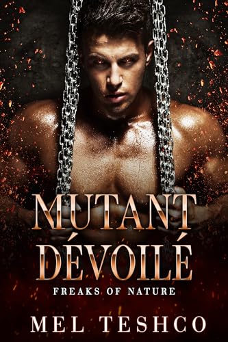 Mutant Dévoilé: Une Romance Science-Fiction Post-Apocalyptique (Freaks of Nature t. 1) (French Edition)