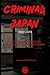 Criminal Japan: A Socio-His...