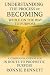 Understanding the Process of Becoming While on the Way to Pur... by Ronnie L. Bennett