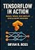 TensorFlow in Action: Build...