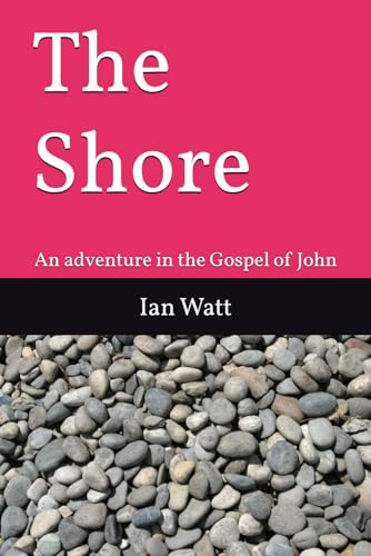 The Shore: An adventure in the Gospel of John (Paperback)