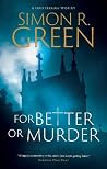 For Better or Murder by Simon R. Green