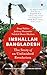 Inshallah Bangladesh: The Story of an Unfinished Revolution