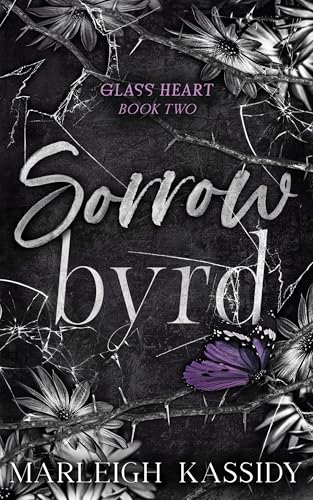 sorrow byrd: a reverse harem romance (Glass Heart Duet Book 2)
