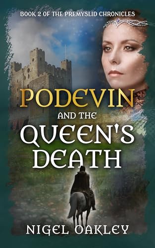 Podevin and the Queen's Death: Book 2 of the Premyslid Chronicles (Kindle Edition)